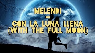 Melendi - Con la luna llena English lyrics