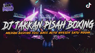 DJ TAKKAN PISAH !! BOXING MEDAN VIRAL TIKTOK 2025 SATU ROOM DIPASTIKAN NYESEK