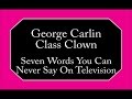 George Carlin - Seven Words You Can Never Say On Television