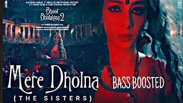 Mere Dholna BassBoosted | Bhool Bhulaiyaa 2| Kartik Kiara| Tabu Pritam Bhushan K| Shreya Ghoshal