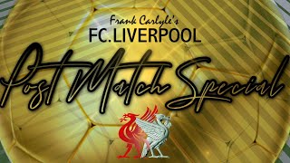 FC.Liverpool with Frank Carlyle & Guests POSTMATCH SPECIAL 13/5/24