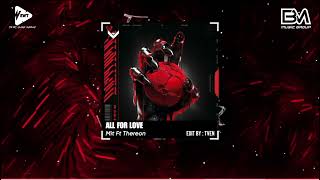 ALL FOR LOVE - MIT FT THEREON REMIX | Music Remix Hot Tik Tok 2024