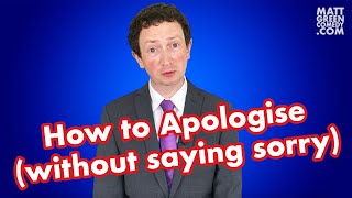 How to Apologise (without saying sorry)
