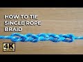 How to Tie the SINGLE ROPE BRAID -  A Decorative PARACORD Knot   ⭐️4K Video ⭐️