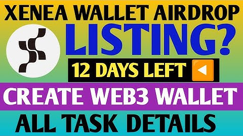 Xenea Wallet Airdrop Update Today | Xenea Wallet Web3 Wallet Creation | Xenea Wallet Listing Date