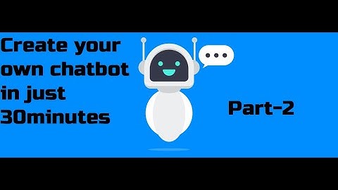 How you create a Bot builder Chat Bot in 30 minutes - Part 2