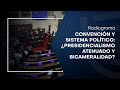 Convención y Sistema Político: ¿Presidencialismo atenuado y bicameralidad?