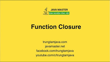 JavaScript Advance 4 - Function Closure | JMaster.io Trung Tâm Java