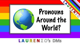 Pronouns Around the World??? Spanish, Italian, Chinese, Japanese, Finnish & more!