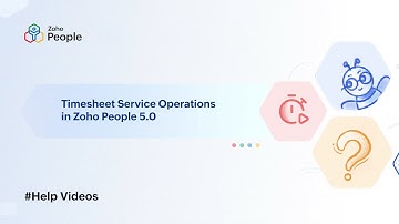 Timesheet Service Operations in Zoho People 5.0 | Help Videos | Zoho People