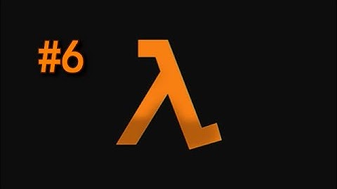 Half-Life: Source - Walkthrough Part 6【NO Commentary】