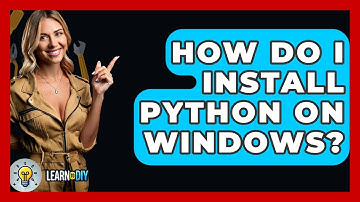 How Do I Install Python On Windows? - LearnToDIY360.com