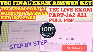 TEC FINAL QUESTION ANSWER KEY FULL PDF 2020 PASSED WITH 100% MARKS| LIVE EXAM|TEC EXAM PART-1&2 PDF