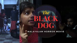 The Black Dog | ദി ബ്ലാക്ക് ഡോഗ് | Full Movie | Malayalam Horror Film