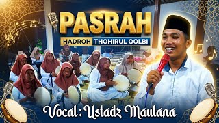 MEDLEY SHOLAWAT PASRAH ROHMAN YA ROHMAN USTADZ MAULANA HADROH THOHIRUL QOLBI