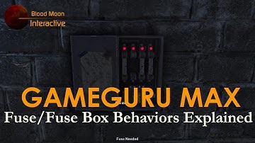 GameGuru Max Tutorial - Fuse/Fuse Box Behaviors Explained