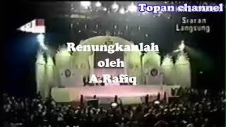 Renungkanlah - A.Rafiq