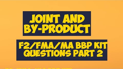 Joint and By - Products FMA/MA/F2 BBP Exam Kit Questions PART 2#acca #bpp