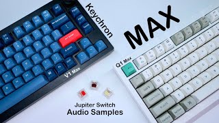 Keychron Q1+V1 MAX - Audio Comparison (ALL Jupiter Switches)