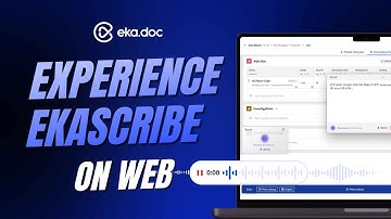 AI-Powered EMR for Doctors | Experience EkaScribe on Web | Eka Care AI Demo