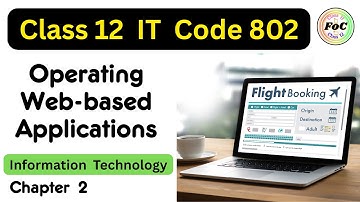 Unit 2: Operating Web | One Shot | Information Technology IT Code 802 | Class 12 CBSE Board Exam FOC