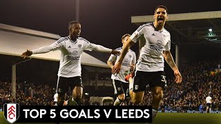 Top 5: The best Fulham goals v Leeds | Mitrović, Cairney, Onomah, Davis & McDonald