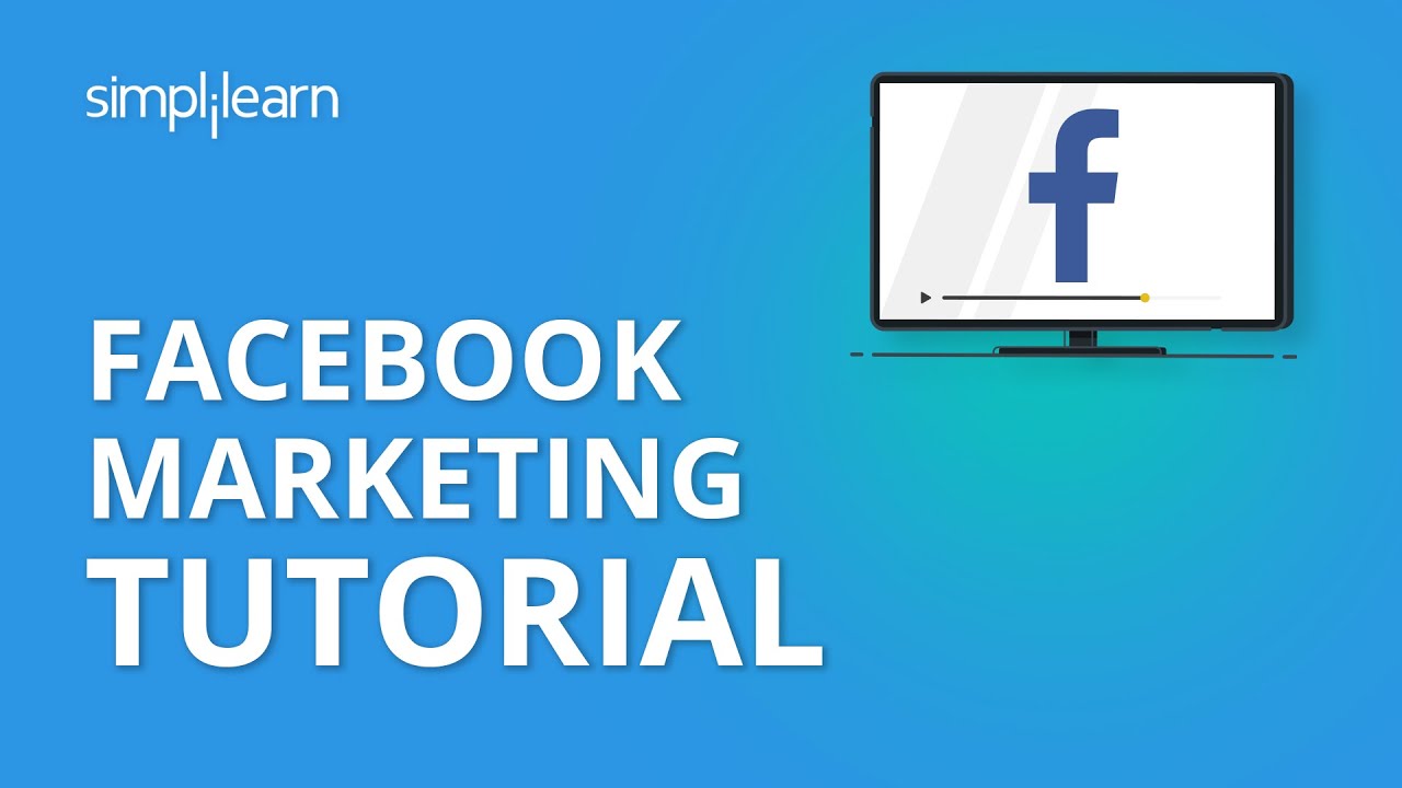 Facebook Marketing Tutorial | Social Media Marketing Tutorial For Beginners | Simplilearn