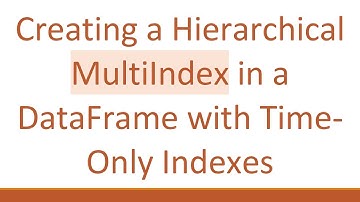 Creating a Hierarchical MultiIndex in a DataFrame with Time-Only Indexes