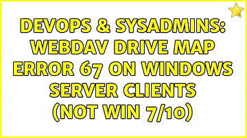DevOps & SysAdmins: WebDAV drive map error 67 on Windows Server clients (not Win 7/10)