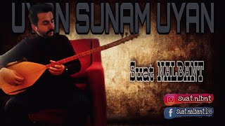 Suat Nalbant - Uyan Sunam Uyan Resimi