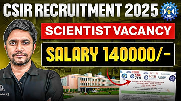 CSIR Recruitment 2025 | Scientist Vacancy | Salary 140000/- | Khemendra