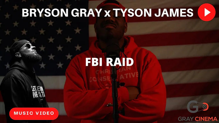 Bryson Gray x @tysonjamesmusic - FBI RAID [MUSIC V...