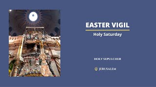 Easter Vigil at the Holy Sepulcher | Jerusalem