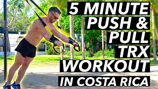 TRX Push Pull 5 Minute Workout in Tamarindo Costa Rica