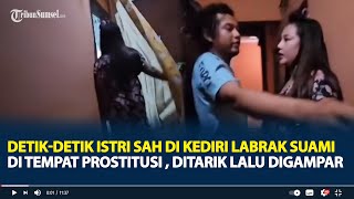 Viral Detik-detik Istri Sah di Kediri Labrak Suami di Tempat Prostitusi, Ditarik Lalu Digampar