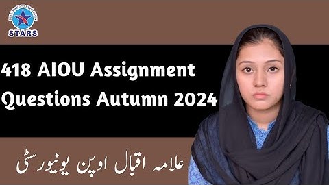 418 AIOU Assignment Question Paper | Allama Iqbal Open University