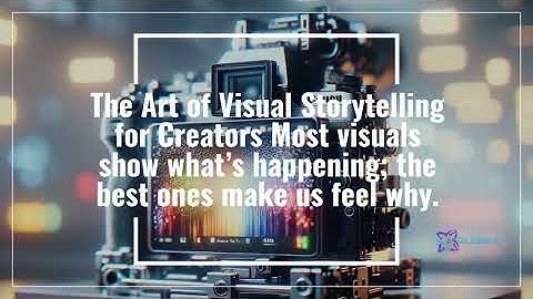 The Art of Visual Storytelling for Creators - GLCND.IO