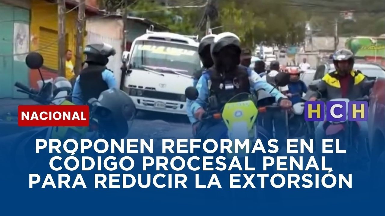 Proponen reformas en el código procesal penal para reducir la extorsión