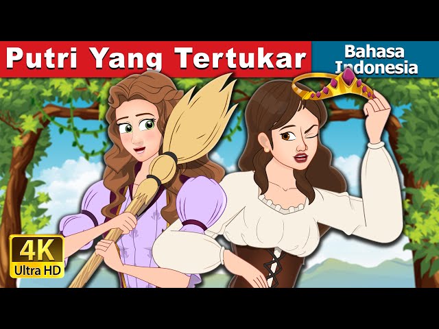 Putri Yang Tertukar | The Swapped Princess in Indonesian | @IndonesianFairyTales class=