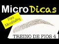 MICROBLADING - TREINO DE FIOS #4 - PASSO A PASSO