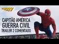 Capitão América: Guerra Civil - Trailer 2 Comentado