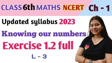Exercise 1.2 - Knowing Our Numbers - Chapter 1 - Maths Class 6th - NCERT |Maths new syllabus 2023