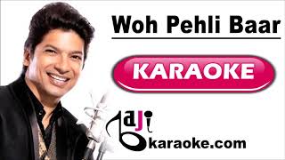 Video thumbnail of "Woh Pehli Baar | Video Karaoke Lyrics | Pyar Mein Kabhi Kabhi, Shaan, Baji Karaoke"