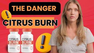CitrusBurn Review – Real Customer Experiences Explained