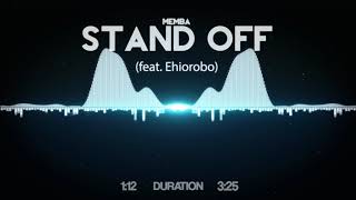 MEMBA - Stand Off (feat. Ehiorobo)