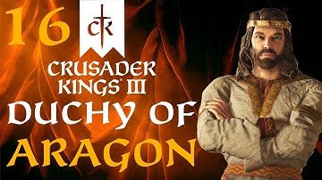 DEATH OF THE EMPERORS! Crusader Kings 3 - The Duchy of Aragon Campaign #16