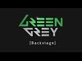 Green Grey BackStage #1