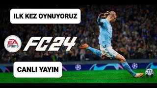 EA SPORTS FC 24 CANLI YAYINI ! OYUNU İLK KEZ OYNUYORUZ #fc24  #eafc24