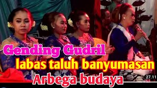 GENDING GUDRIL BANYUMASAN BABLAS TALUH // ARBEGA BUDAYA CAMPUR SARI