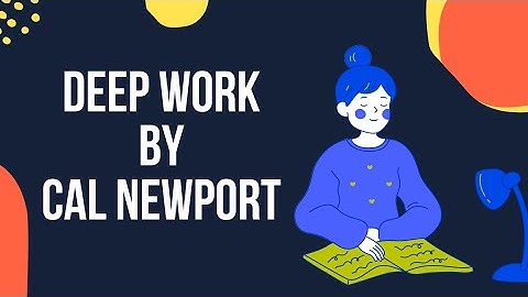 DEEP WORK:"Rules for focused success in a distracted world" by Cal Newport